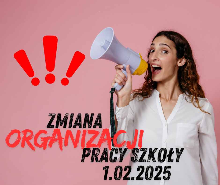 ZMIANA ORGANIZACJI PRACY SZKOŁY 1.02.2025