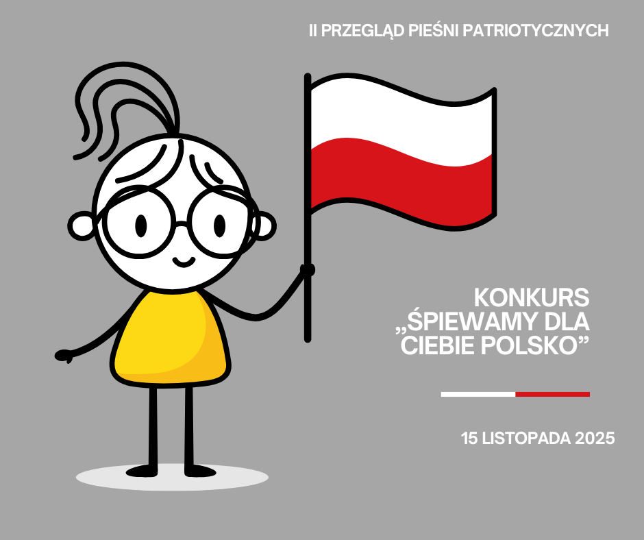 II PRZEGLĄD PIEŚNI PATRIOTYCZNYCH ,,ŚPIEWAMY DLA CIEBIE POLSKO”